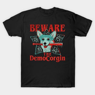 Beware The Democorgin T-Shirt